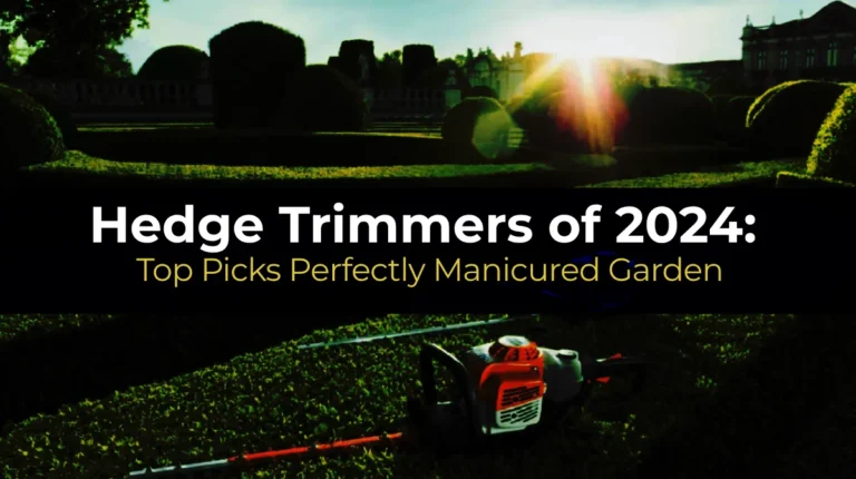 Hedge Trimmers of 2024: Top Picks Perfectly Manicured Garden