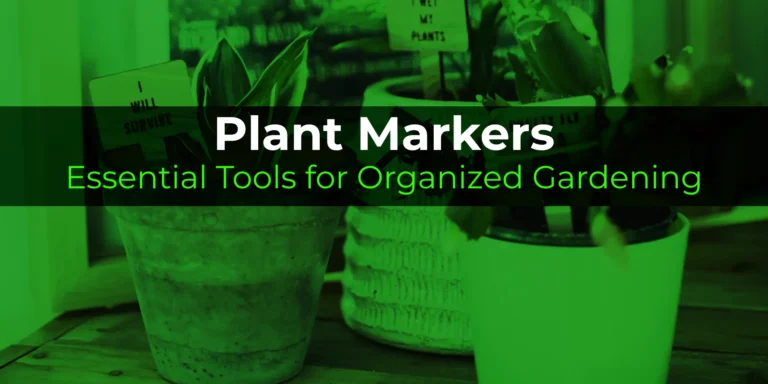 Plant Markers: Essential Tools for Organized Gardening