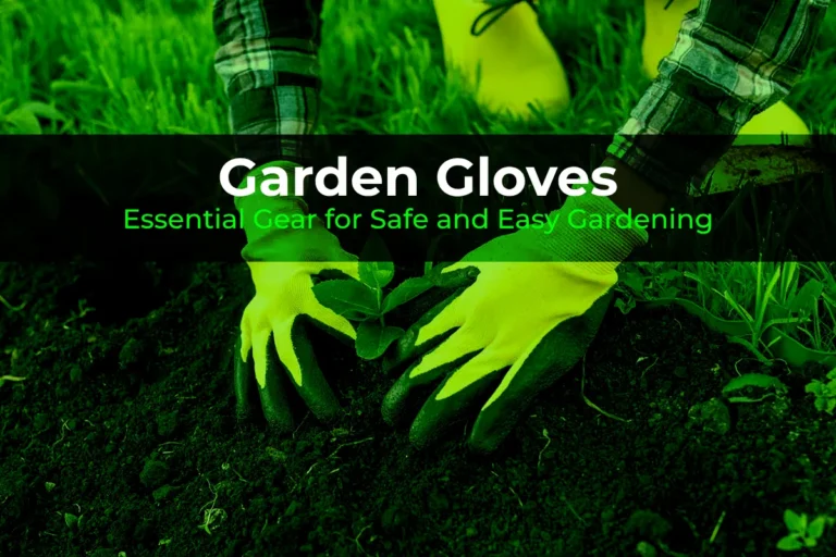 Garden Gloves: Essential Gear for Safe and Easy Gardening