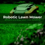 Robotic Lawn Mower | Efficient and Easy Lawn Care Solutions