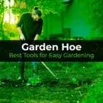 Garden Hoe: Best Tools for Easy Gardening