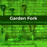 Garden Fork: Essential Tool for Effective Gardening