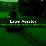 Lawn Aerator | Improve Your Lawn's Health & Appearance