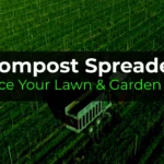 Compost Spreader | Enhance Your Lawn & Garden Health